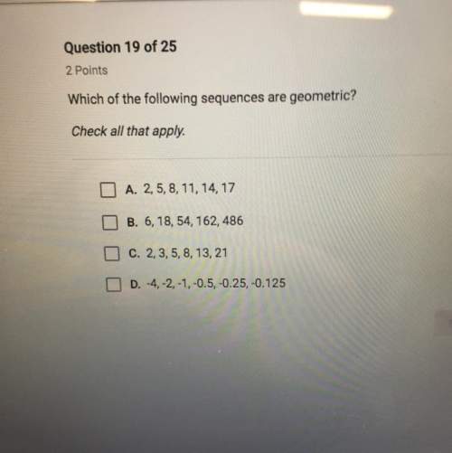 Which of the following sequences are geometric? check all that apply.asapasapasapasap; (