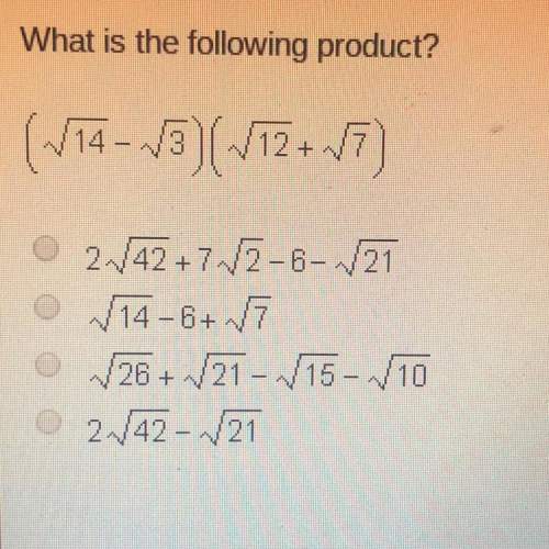 What is the following product? (square root 14 - square root 3) (square root 12 + square root 7)