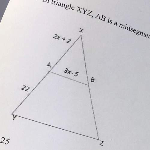In a triangle xyz, ab is a midsegment. find the length of ab. a. 25 b. 31 c.