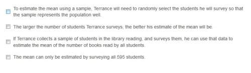 Terrence would like to estimate the mean the number of books students at his school read during the