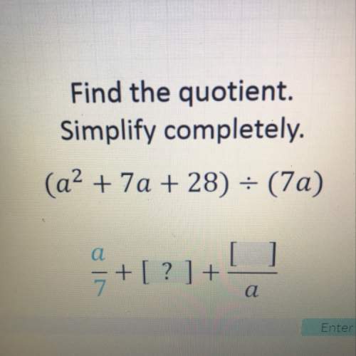 Find the quotient and guve the answer
