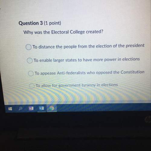 Why was the electoral college created?  to distance the people from the election of the