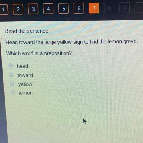Head toward the large yellow sign to find the lemon grove  which word is a preposition?&lt;