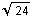 Which of the following expressions cannot be simplified?