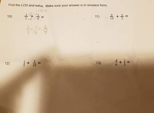 Find the lcd and solve then break the answers down to simplest form. . homework
