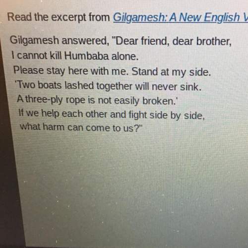 The author includes this excerpt to establish gilgamesh as o a compelling speaker.