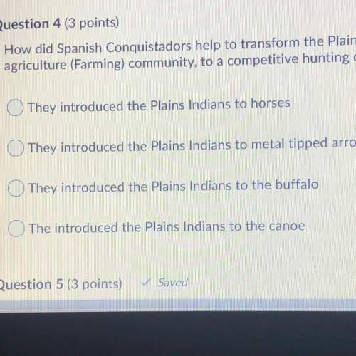 How did spanish conquistadors to transform the plains indians from an agriculture (farming) c
