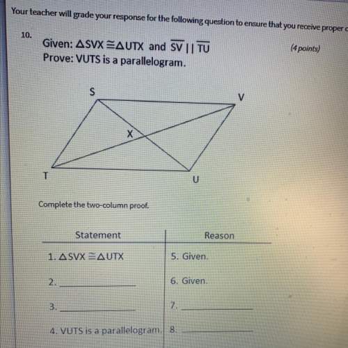 Given: asvx =autx and sv || tu prove: vuts is a parallelogram. *pls answer 2, 3,