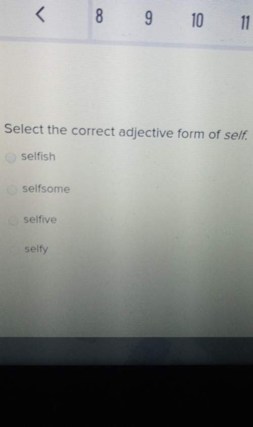 The correct adjective form of shelf.a. selfishb. selfsomec.selfived. selfy&lt;