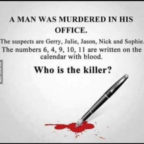 Aman was murdered in his office. the suspects are gerry, julie, jason, nick and sophie. the number 6