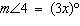 If m&lt; 4 = (3x)o and m&lt; 8 = (x+40)o what is the measure of &lt; 4?