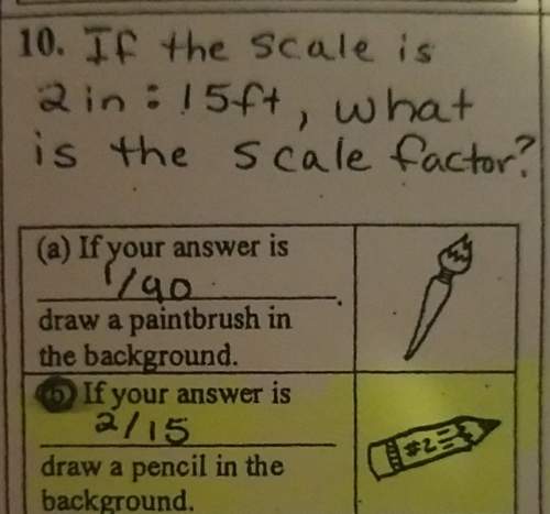 If the scale is 2 in : 15ft, what is the scale factor? i originally but b , but i think it's