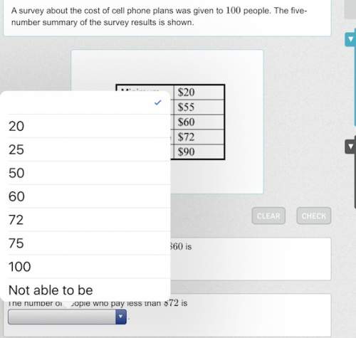 Asurvey about the cost of cell phone plans was given to 100 people. the five-number summary of the s