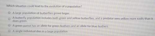 Biology ! which situation could lead to the evolution of a population?