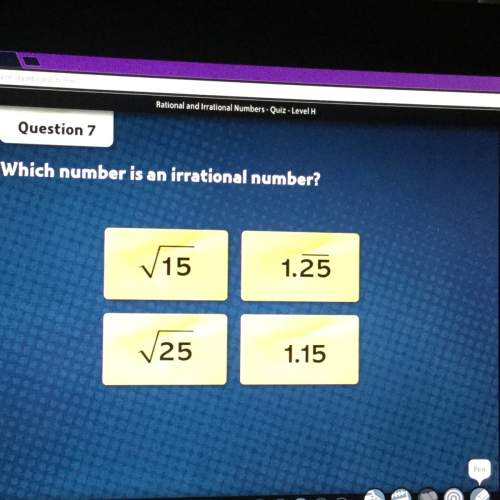 Which number is an irrational number. explain why you chose that