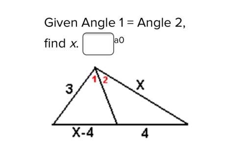 Given angle 1 = angle 2, find x.