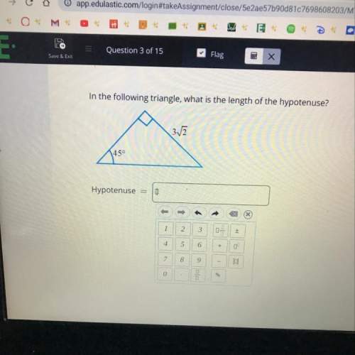 In the following triangle, what is the length of the hypotenuse, answer quickly