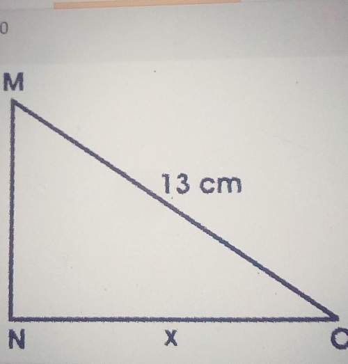 In the diagram,mno is a right angled triangle,mn=13 cm and mn is 5 cm. find the value of x