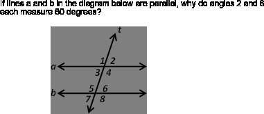 If the lines a and b in the diagram below are parallelm why do angles 2 and 6 measure 60 degree angl