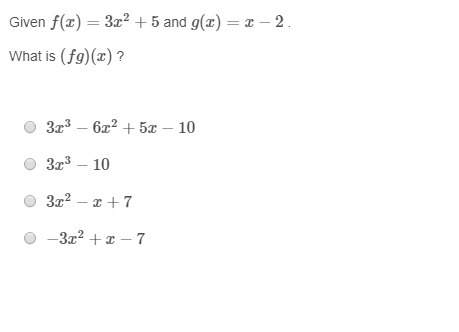 Given f(x)=3x^2+5 and g(x)=x−2 . what is (fg)(x) ?