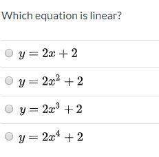 Which equation is linear?  group of answer choices latex: y=2x+2 y = 2 x +