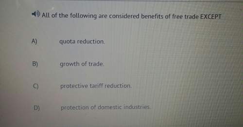 All of the following are considered benefits of free trade except