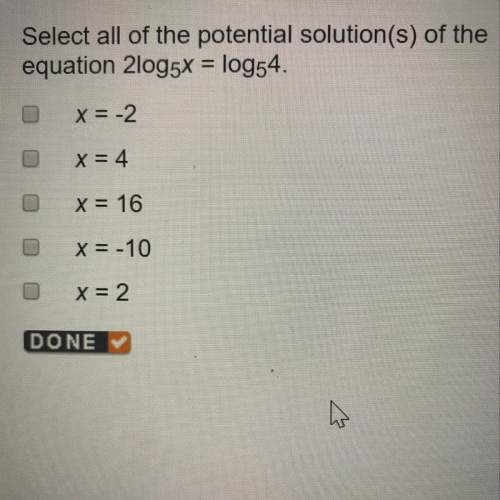 Select all of the potential solution(s) of the equation 2log5x=log54.