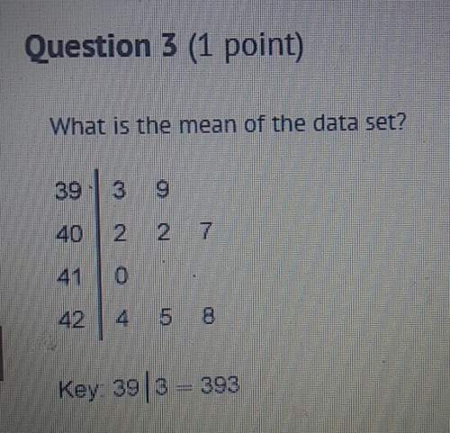 3. what is the mean of the data set? (look at picture for problem) a. 393 b. 402&lt;