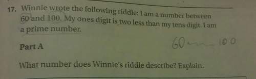 17. winnie wrote the following riddle: l am a number between60 and 100. my ones digit is two