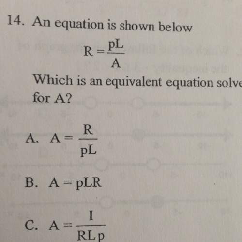 How am i suppose to solve? did i circle the right answer?  i circled d  a=pl over r