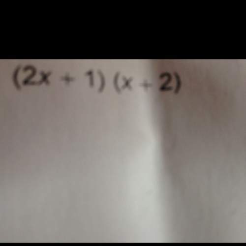 (2x+1)(x+2) it's multiplying polynomial s