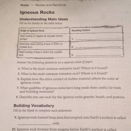 Iwould like the answers to all of these on the paper  and #10 got cut off, igneous rock