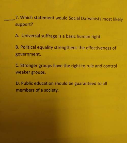 Which statement would social darwinists most likely support?
