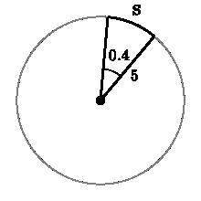 What is the length of arc s?  (the angle in the figure is a central angle in radians)