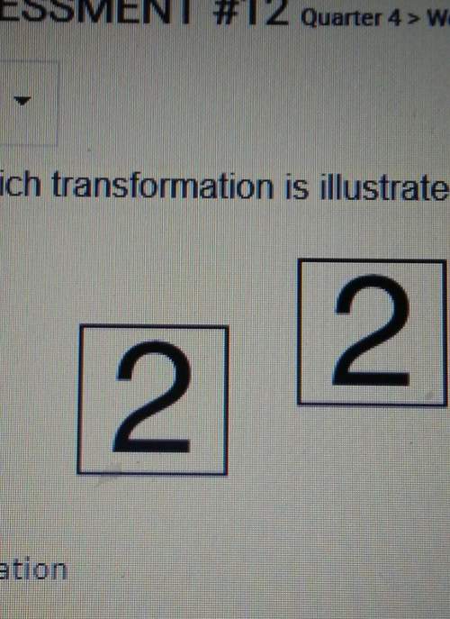 Which transformation is illstrated by the accomplanying diagram a.) rotation b.) reflection c.) tran