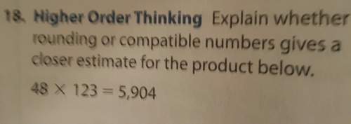 Explain whether rounding or compatible numbers gives a closer estimate for the product of 48 times 1