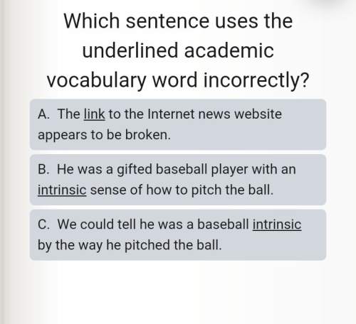 Wich sentence uses the underlined academic vocabulary word incorrectly?