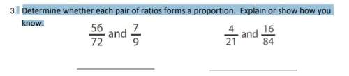 Determine whether each pair of ratios forms a proportion. explain or show how you  know.