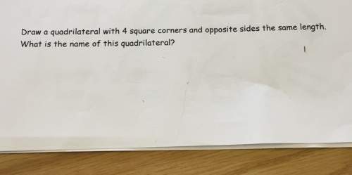 Draw a quadrilateral with 4 square corners and opposite sides the same length.what is the name of th