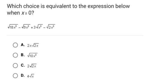 Which choice is equivalent to the expression below when x is greater than or equal to 0?