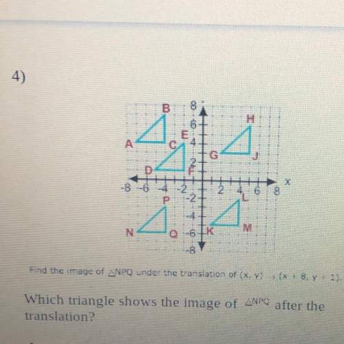 Find the image of npq under the translation of (x,y) -&gt; (x + 8, y + 1).  which triangle sh