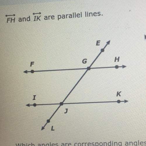 Line fh and line ik are parallel lines  which angles are corresponding angles?