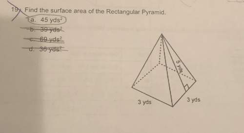 Find the surface area of the rectangular pyramid. see the attachment, of course 45 yards ^2 is not