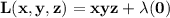 \mathbf{L(x,y,z) = xyz + \lambda(0)}