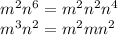 m^{2}n^{6}=m^{2}n^{2}n^{4} \\m^{3}n^{2}=m^{2}mn^{2}