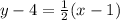 y - 4 =  \frac{1}{2} (x - 1)