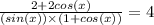 \frac{2+2cos(x)}{(sin(x))\times (1+cos(x))}=4