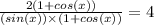 \frac{2(1+cos(x))}{(sin(x))\times (1+cos(x))}=4