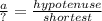\frac{a}{?}=\frac{hypotenuse}{shortest}