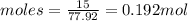 moles=\frac{15}{77.92}=0.192mol